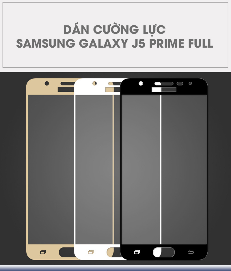 Dán cường lực Samsung Galaxy J5 Prime Dán cường lực Samsung Galaxy J5 Prime